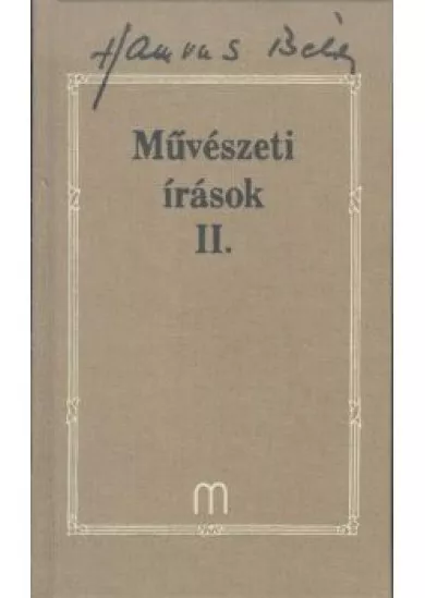 MŰVÉSZETI ÍRÁSOK II. /HAMVAS BÉLA MŰVEI 27.