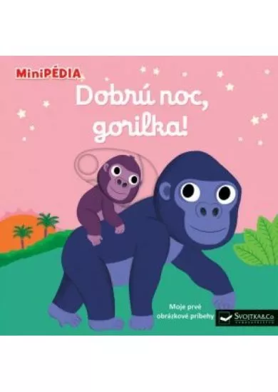 MiniPÉDIA - Dobrú noc, gorilka!