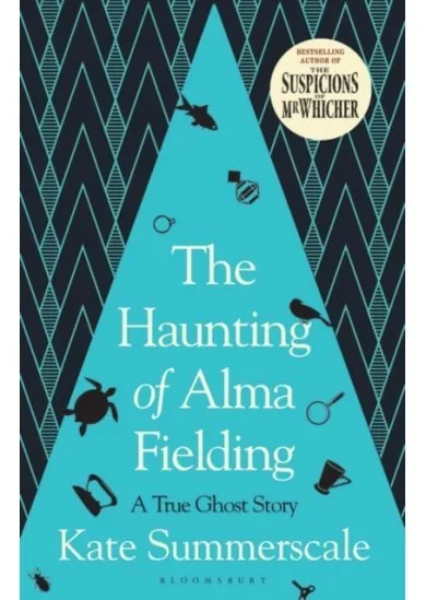 The Haunting of Alma Fielding : A True Ghost Story