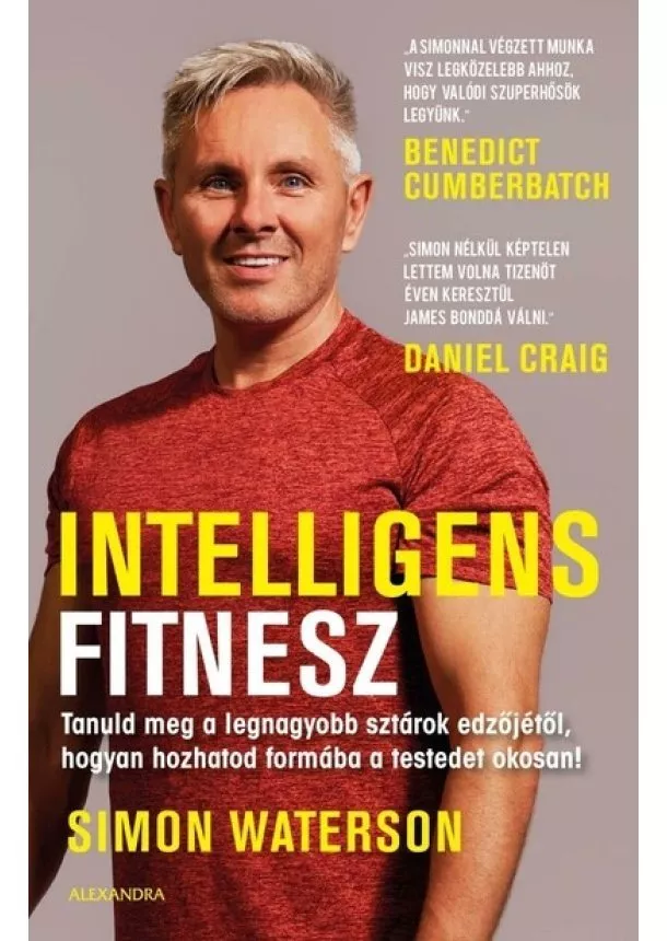 Simon Waterson - Intelligens fitnesz - Tanuld meg a legnagyobb sztárok edzőjétől, hogyan hozhatod formába a testedet okosan!