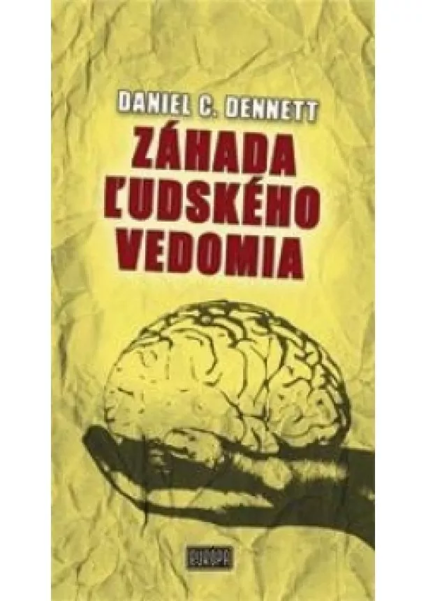 Daniel C. Dennett - Záhada ľudského vedomia