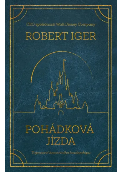 Pohádková jízda - Tajemství kreativního leadershipu