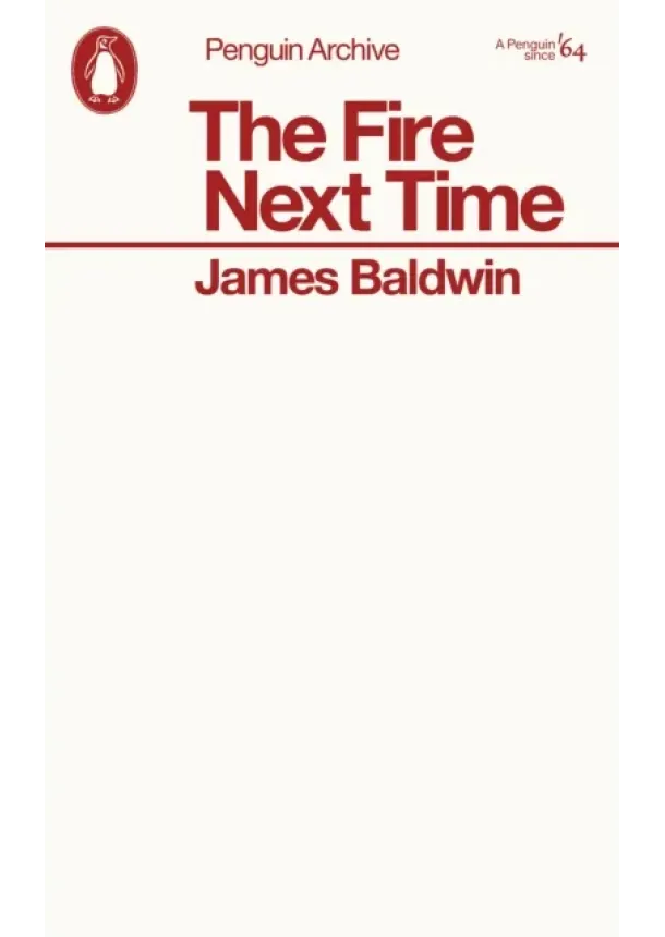 James Baldwin - The Fire Next Time