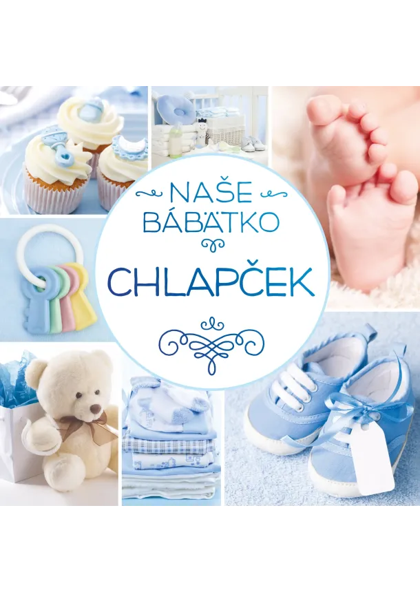 kolektív autorov - Naše bábätko: Chlapček
