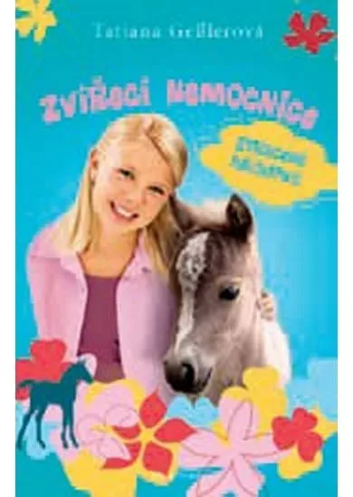 Zvířecí nemocnice 6: Ztracené hříbátko