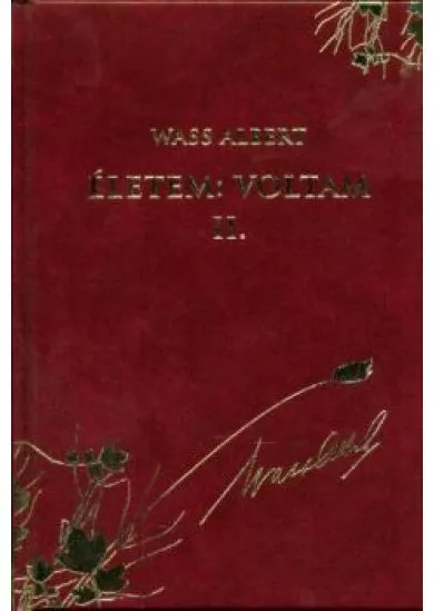 ÉLETEM: VOLTAM II. /WASS ALBERT DÍSZSOROZAT 49.