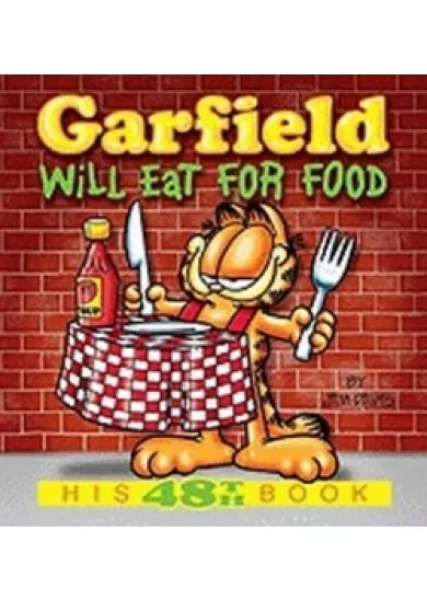 Garfield Will Eat for Food: His 48th Book