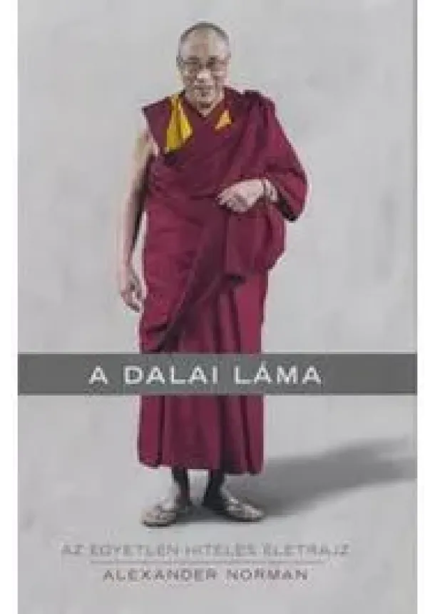 Alexander Norman - A dalai láma - Az egyetlen hiteles életrajz