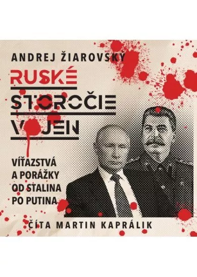 Ruské storočie vojen (audiokniha na CD) - Víťazstvá a porážky od Stalina po Putina