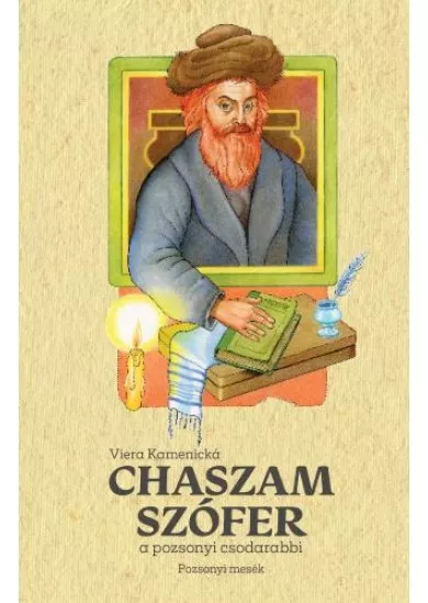 Chaszam Szófer, a pozsonyi csodarabbi - Pozsonyi mesék