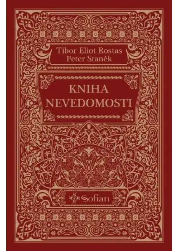 Tibor Eliot Rostas, Peter Staněk - Kniha nevedomosti