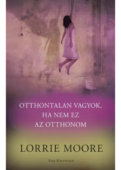 Otthontalan vagyok, ha nem ez az otthonom