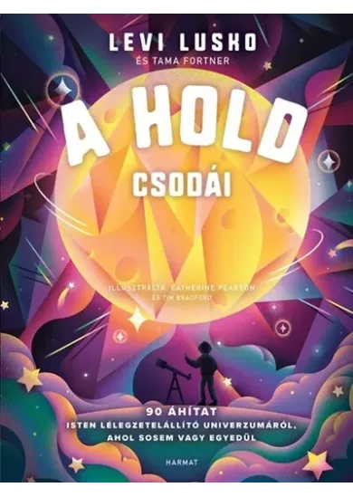 A Hold csodái - 90 áhítat Isten lélegzetelállító univerzumáról, ahol sosem vagy egyedül