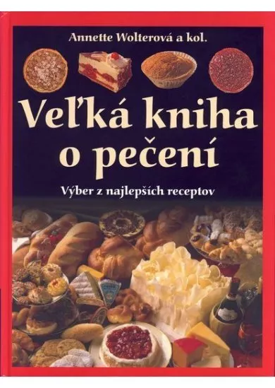 Veľká kniha o pečení-Výber z najlepších receptov
