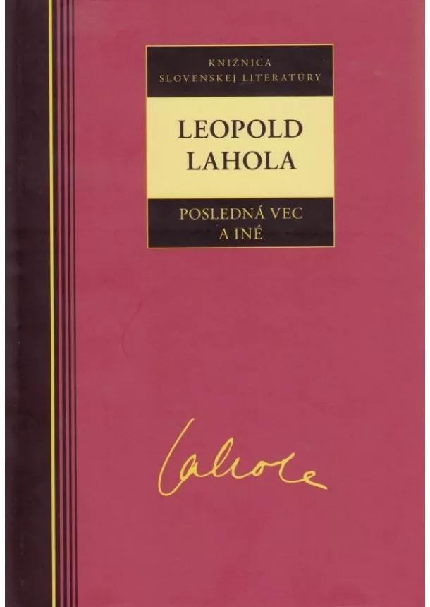 Leopold Lahola - Lahola Leopold - Posledná vec a iné
