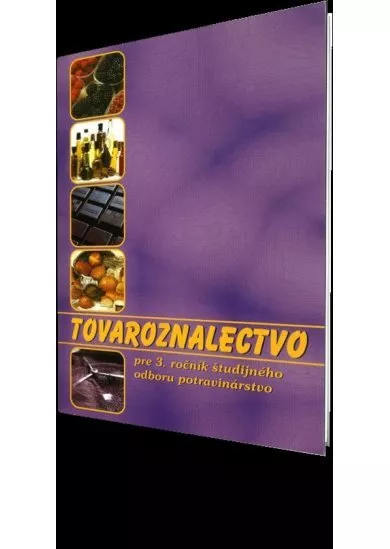 Tovaroznalectvo pre 3. ročník študijného odboru potravinárstvo