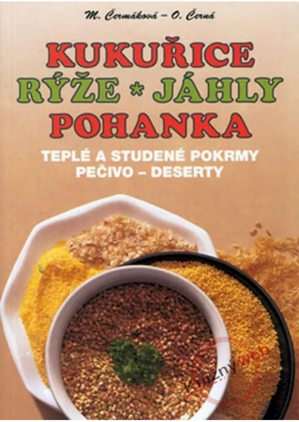 Mária Čermáková, Olga Černá - Kukuřice, rýže, jáhly, pohanka