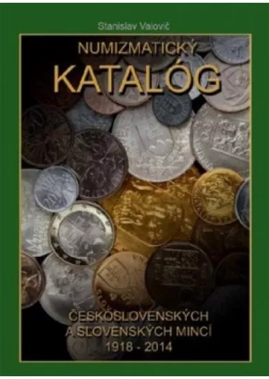 Numizmatický katalóg československých a slovenských mincí 1918-2014