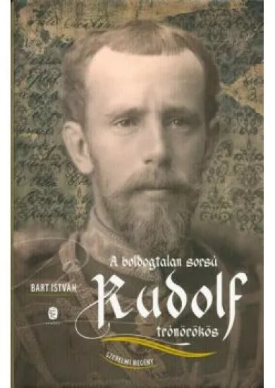 A BOLDOGTALAN SORSÚ RUDOLF TRÓNÖRÖKÖS