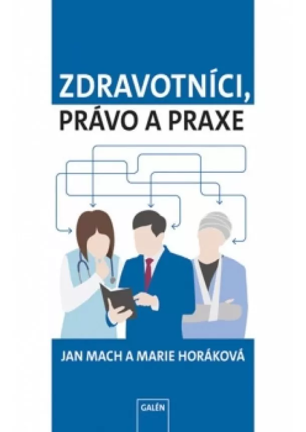 Jan Mach, Marie Horáková - Zdravotníci, právo a praxe