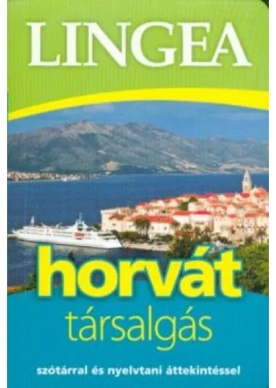Lingea horvát társalgás /Szótárral és nyelvtani áttekintéssel (2. kiadás)