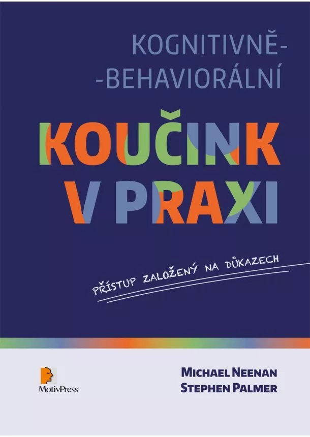 Stephen Palmer, Michael Neenan a kolektiv - Kognitivně-behaviorální koučink v praxi
