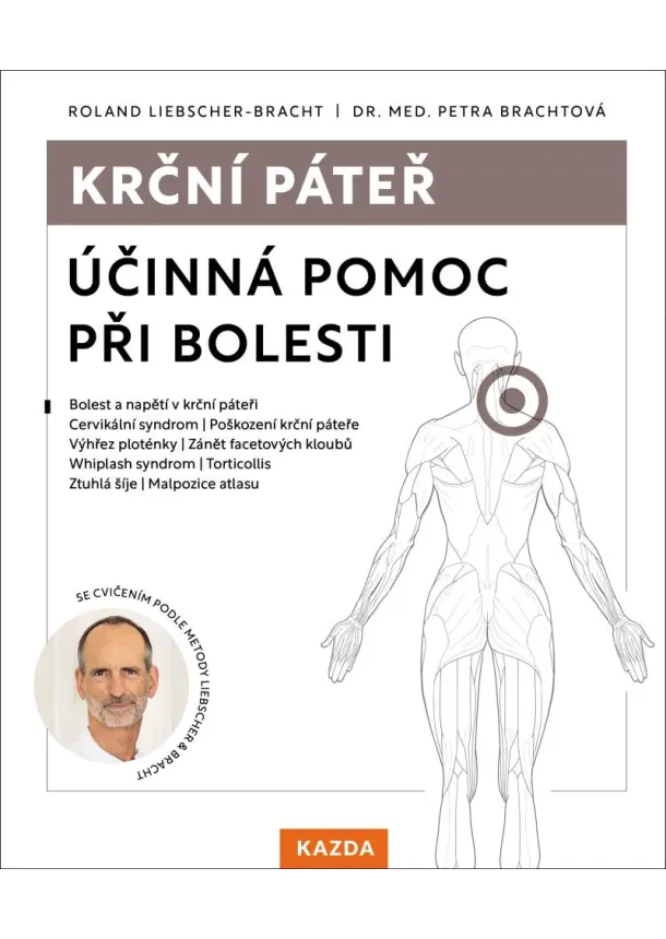 Roland Liebscher-Bracht, Petra Brachtová - Krční páteř - Účinná pomoc při bolesti