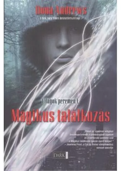 MÁGIKUS TALÁLKOZÁS /VILÁGOK PEREMÉN I.