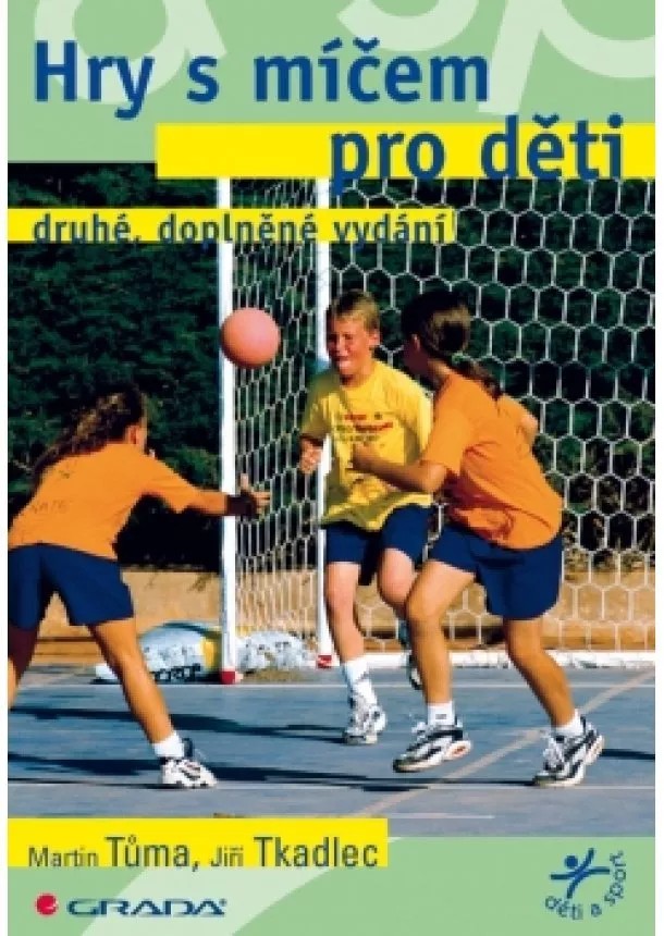 Martin Tůma - Hry s míčem pro děti - 2. vydání