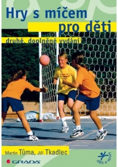 Hry s míčem pro děti - 2. vydání