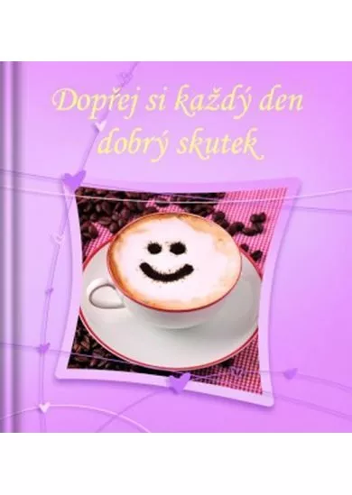 Dopřej si každý den dobrý skutek