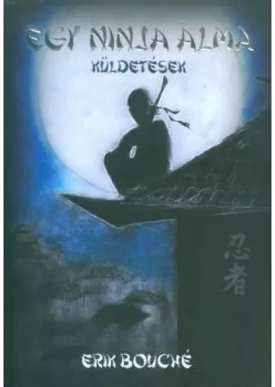 Egy ninja álma - Küldetések