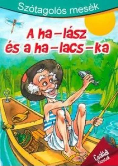 SZÓTAGOLÓS MESÉK - A HA-LÁSZ ÉS A HA-LACS-KA