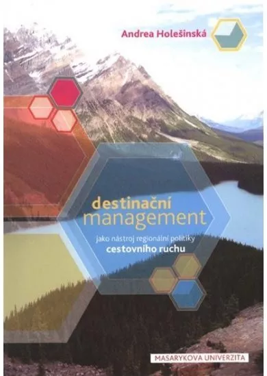 Destinační management jako nástroj regionální politiky cestovního ruchu