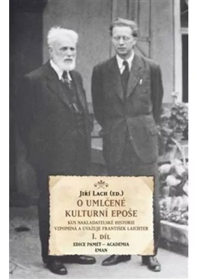 O umlčené kulturní epoše (I + II. díl) - Kus nakladatelské historie