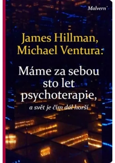 Máme za sebou sto let psychoterapie a svět je stále horší