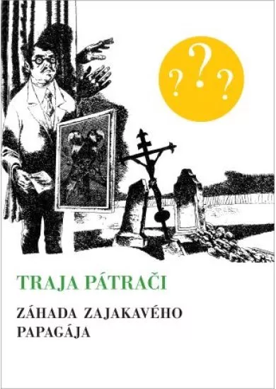 Traja pátrači - Záhada zajakavého papagája (7.vydanie)