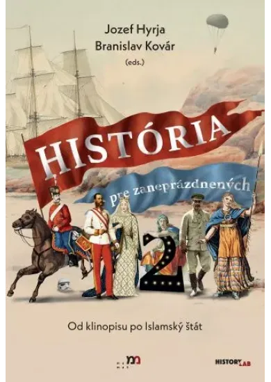 História pre zaneprázdnených 2 - Od klinopisu po Islamský štát