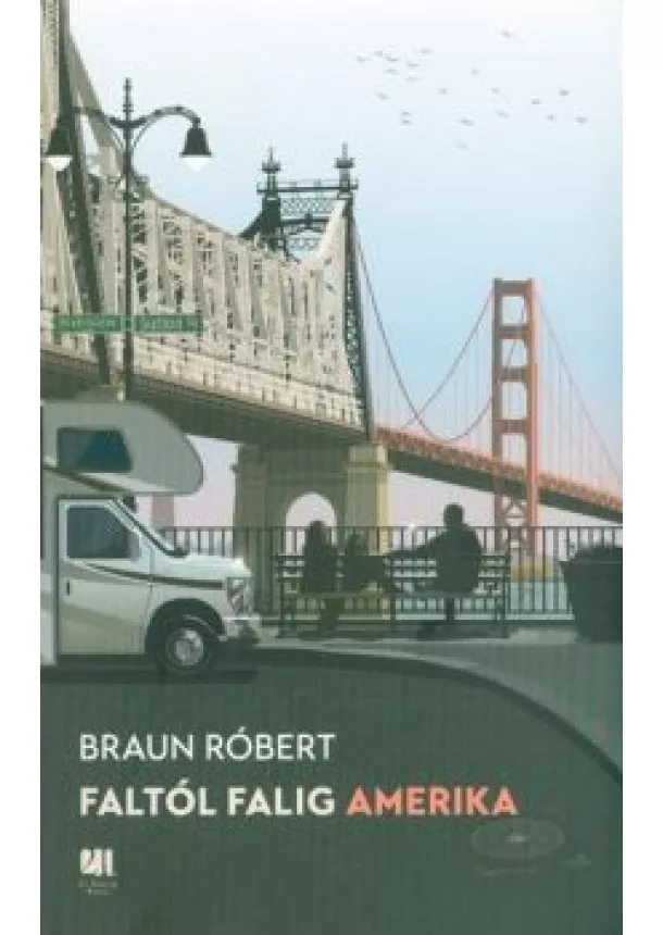 Braun Róbert - Faltól falig Amerika
