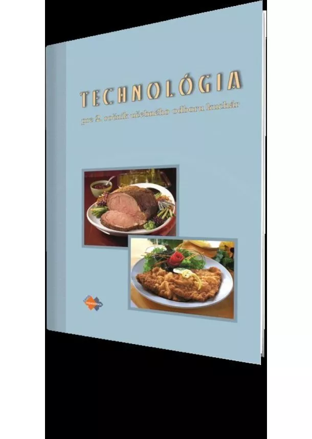Ing. Karol Gara a kol. - Technológia pre 2. ročník  - kuchár - pre 2.ročník  učebného doboru kuchár