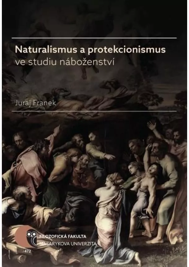 Juraj Franek - Naturalismus a protekcionismus ve studiu náboženství