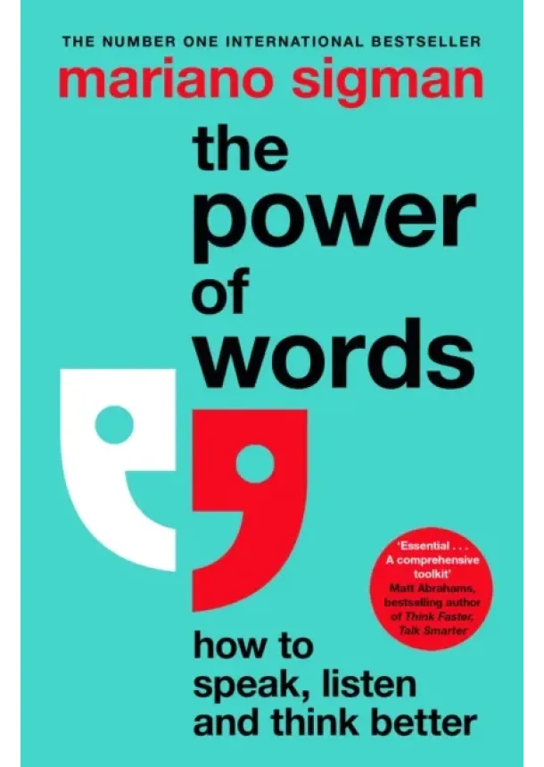 Mariano Sigman - The Power of Words : How to Speak, Listen and Think Better