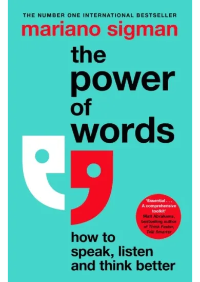 The Power of Words : How to Speak, Listen and Think Better