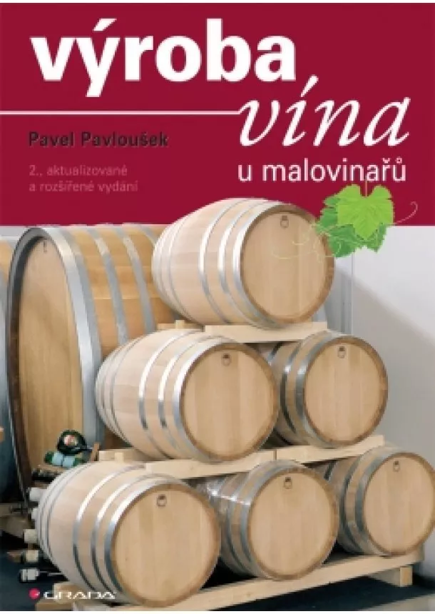 Pavloušek Pavel - Výroba vína u malovinařů