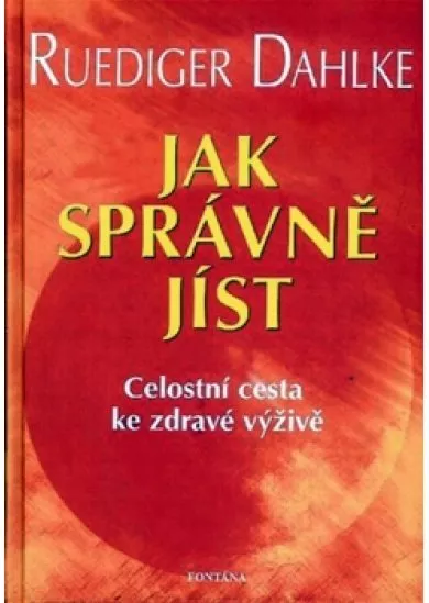 Jak správně jíst - Celostní cesta ke zdr