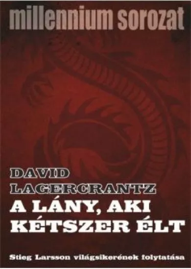 A lány, aki kétszer élt - Millennium-sorozat 6.