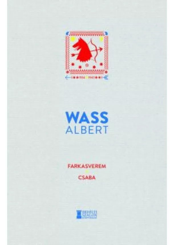 Wass Albert - Farkasverem - Csaba - Wass Albert Művei