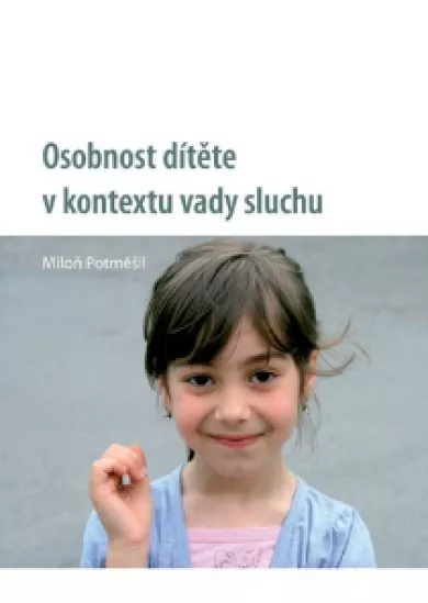 Osobnost dítěte v kontextu vady sluchu