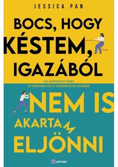 Bocs, hogy késtem, igazából nem is akartam eljönni - Egy introvertált rémes és tanulságos éve az extrovertáltak világában