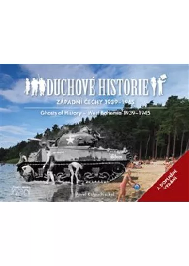 Duchové historie - Západní Čechy 1939 - 1945 / Ghosts of History West Bohemia 1939 - 1945